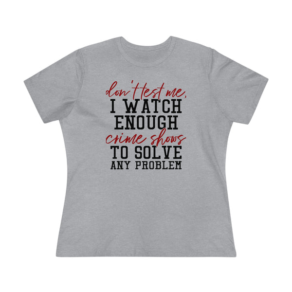 Don't Test Me Women's Shirt - Beguiling Phenix Boutique