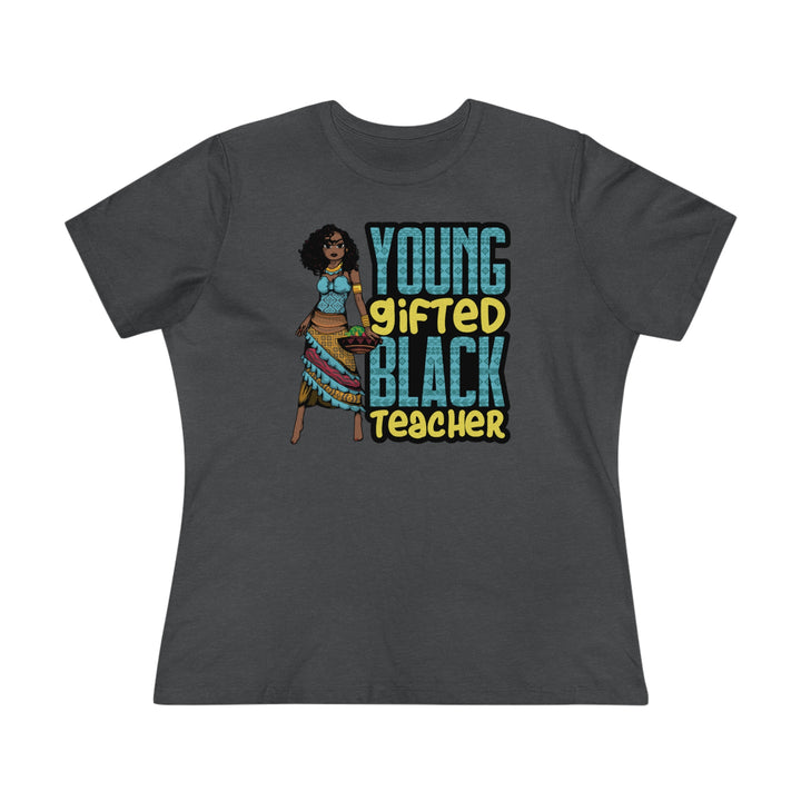 Young Gifted Black Teacher Women's Shirt - Beguiling Phenix Boutique