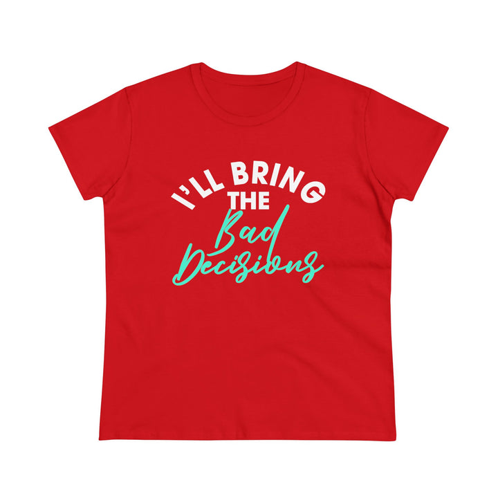 Bad Decisions Women's Heavy Cotton Tee - Beguiling Phenix Boutique