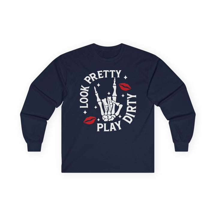 Look Pretty Play Dirty Long Sleeve Unisex Tee - Beguiling Phenix Boutique