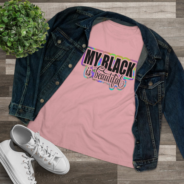 My Black Is Beautiful Women's Premium Shirt - Beguiling Phenix Boutique