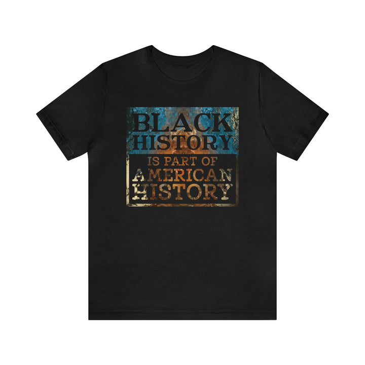 Black History Is Part Of American History Unisex Shirt - Beguiling Phenix Boutique