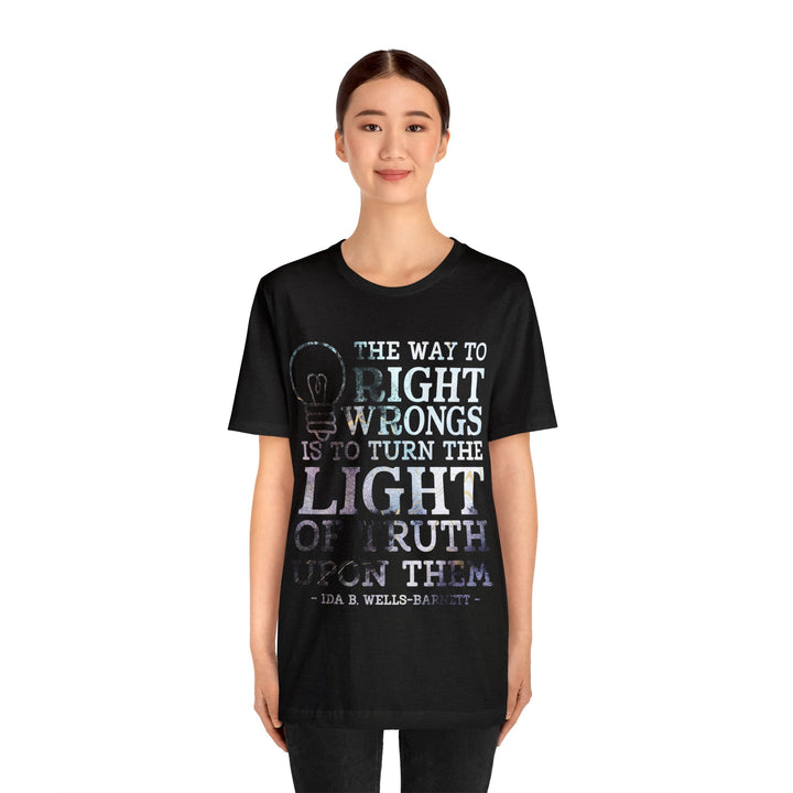 The Way to Right Wrongs Unisex Shirt - Beguiling Phenix Boutique