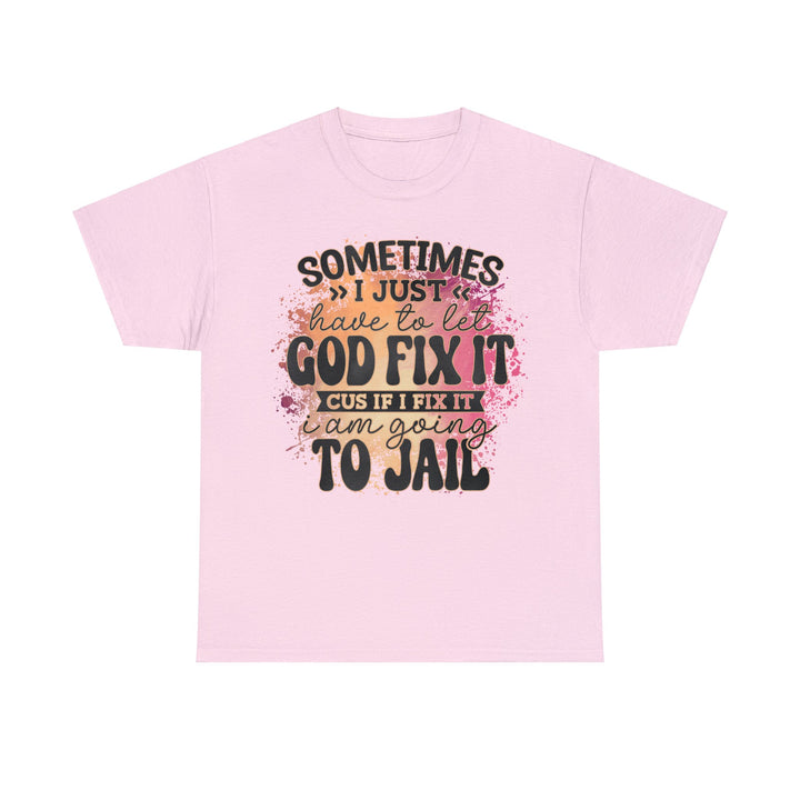 Let God Fix It Shirt - Beguiling Phenix Boutique