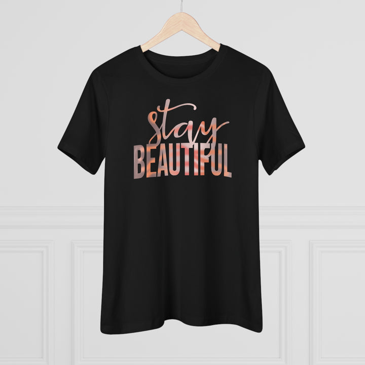 Stay Beautiful Ladies Shirt - Beguiling Phenix Boutique