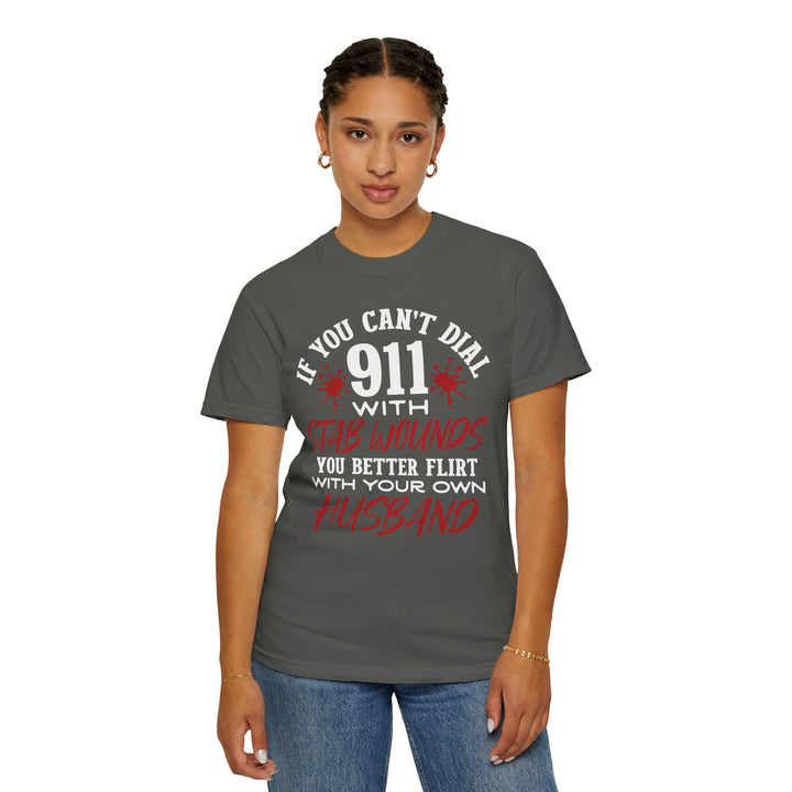 Humorous Graphic Tee for Couples - 'If You Can't Dial 911 With Stab Wounds' T-Shirt, Funny Gift, Relationship Humor, Couple's Apparel - Beguiling Phenix Boutique