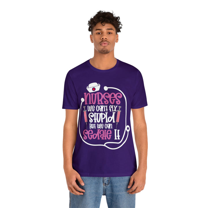 Nurses We Can't Fix Stupid Unisex Shirt - Beguiling Phenix Boutique