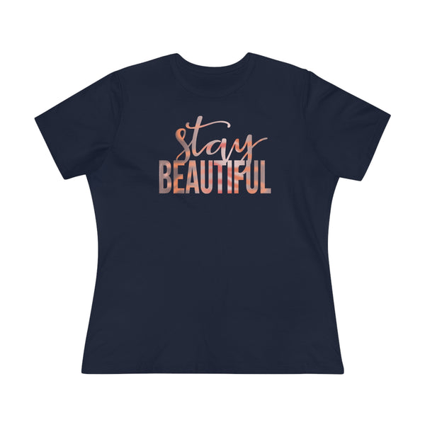 Stay Beautiful Ladies Shirt - Beguiling Phenix Boutique