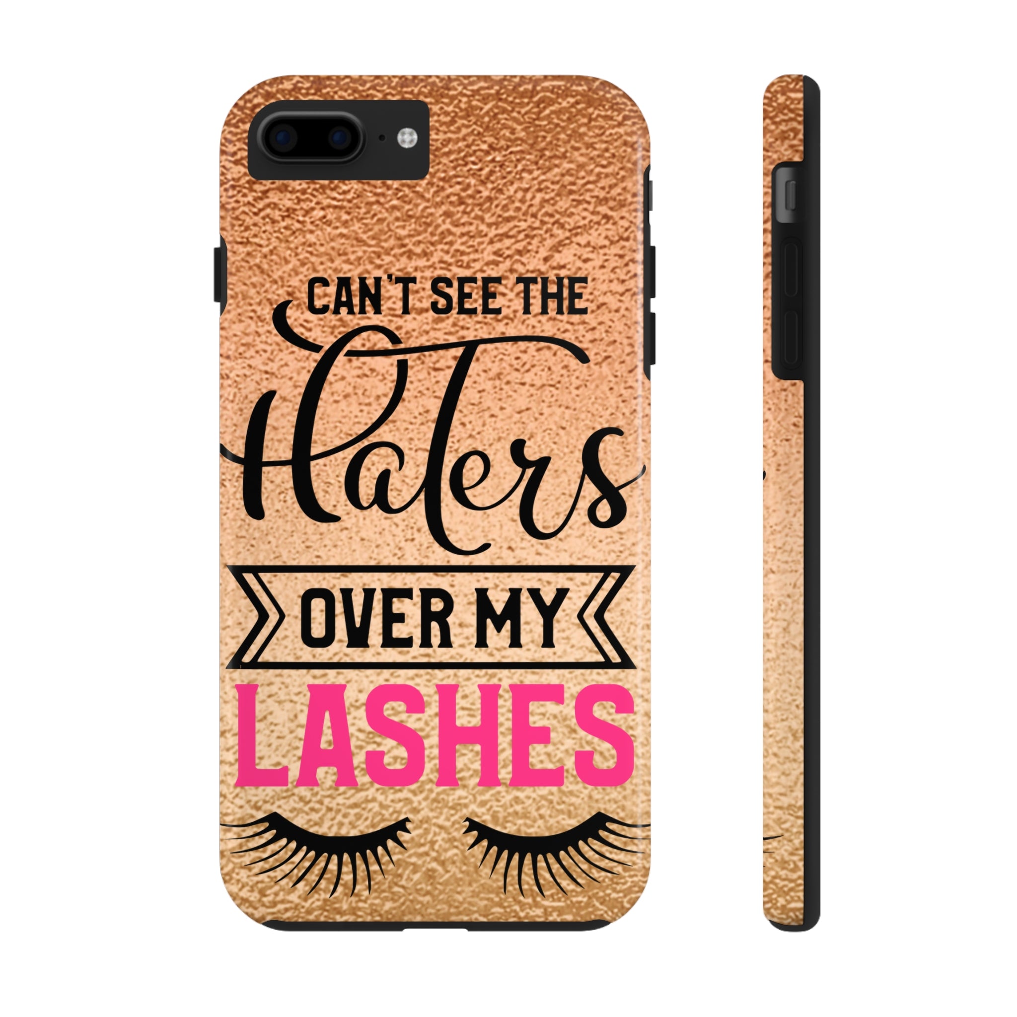 Can't See The Haters Tough Phone Cases