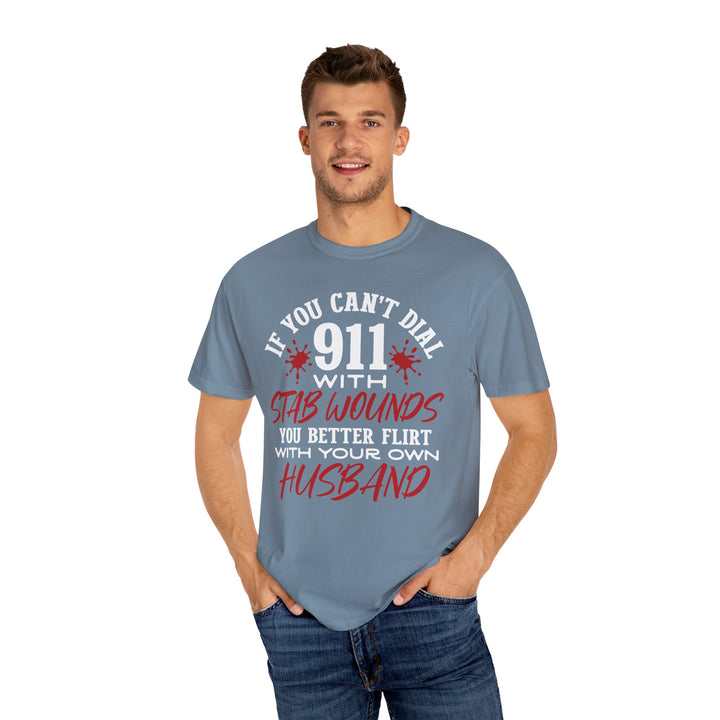 Humorous Graphic Tee for Couples - 'If You Can't Dial 911 With Stab Wounds' T-Shirt, Funny Gift, Relationship Humor, Couple's Apparel - Beguiling Phenix Boutique