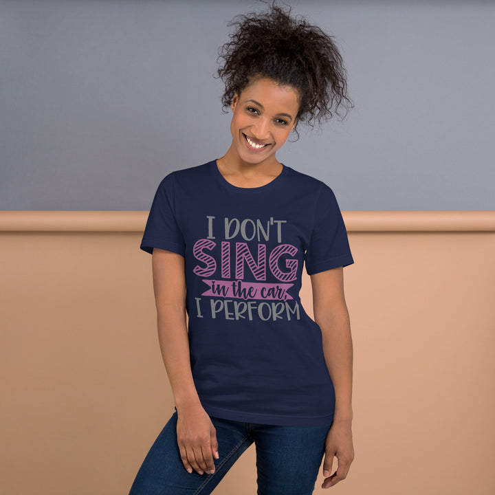 I Don't Sing Unisex T-Shirt, Beguiling Phenix Boutique