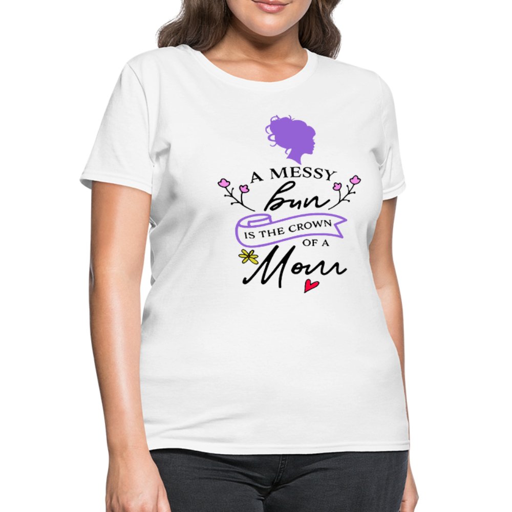 A Messy Bun Is The Crown of A Mom Shirt - Beguiling Phenix Boutique
