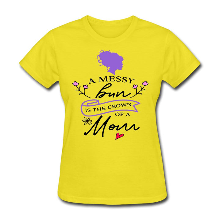 A Messy Bun Is The Crown of A Mom Shirt - Beguiling Phenix Boutique
