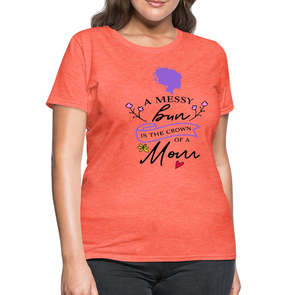 A Messy Bun Is The Crown of A Mom Shirt - Beguiling Phenix Boutique