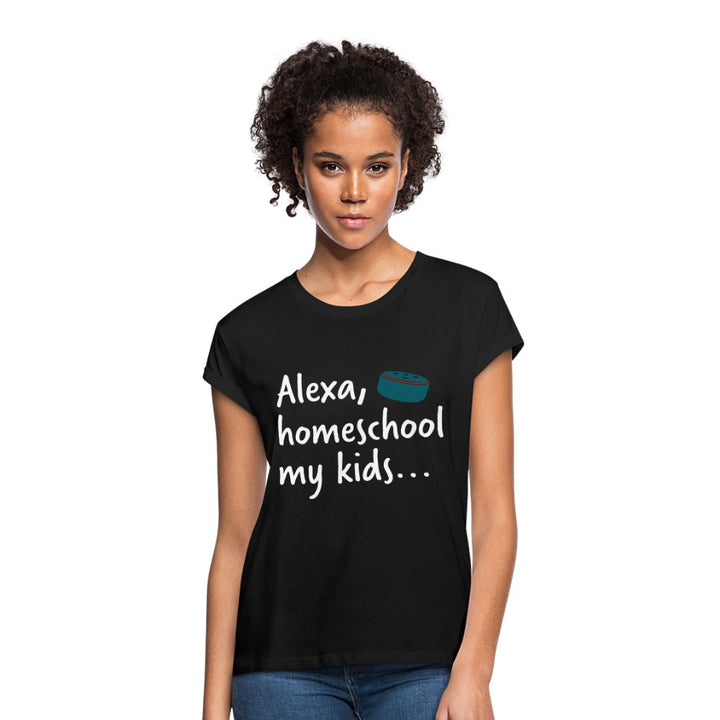 Alexa Homeschool My Kids Women's Relaxed Fit Shirt - Beguiling Phenix Boutique