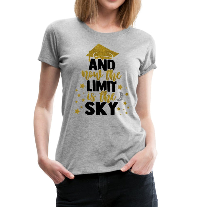 And Now The Limit Is The Sky Graduation Shirt - Beguiling Phenix Boutique