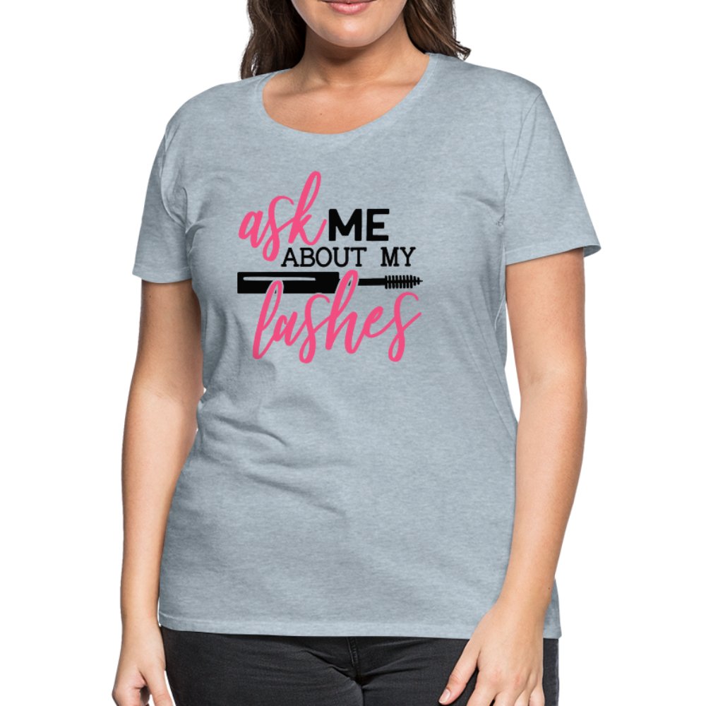 Ask Me About My Lashes Women’s Shirt - Beguiling Phenix Boutique