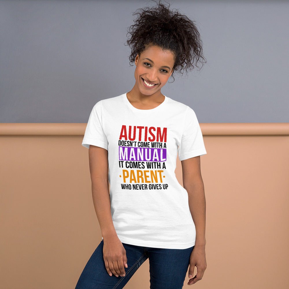 Autism Doesn't Come With A Manual Unisex Shirt - Beguiling Phenix Boutique