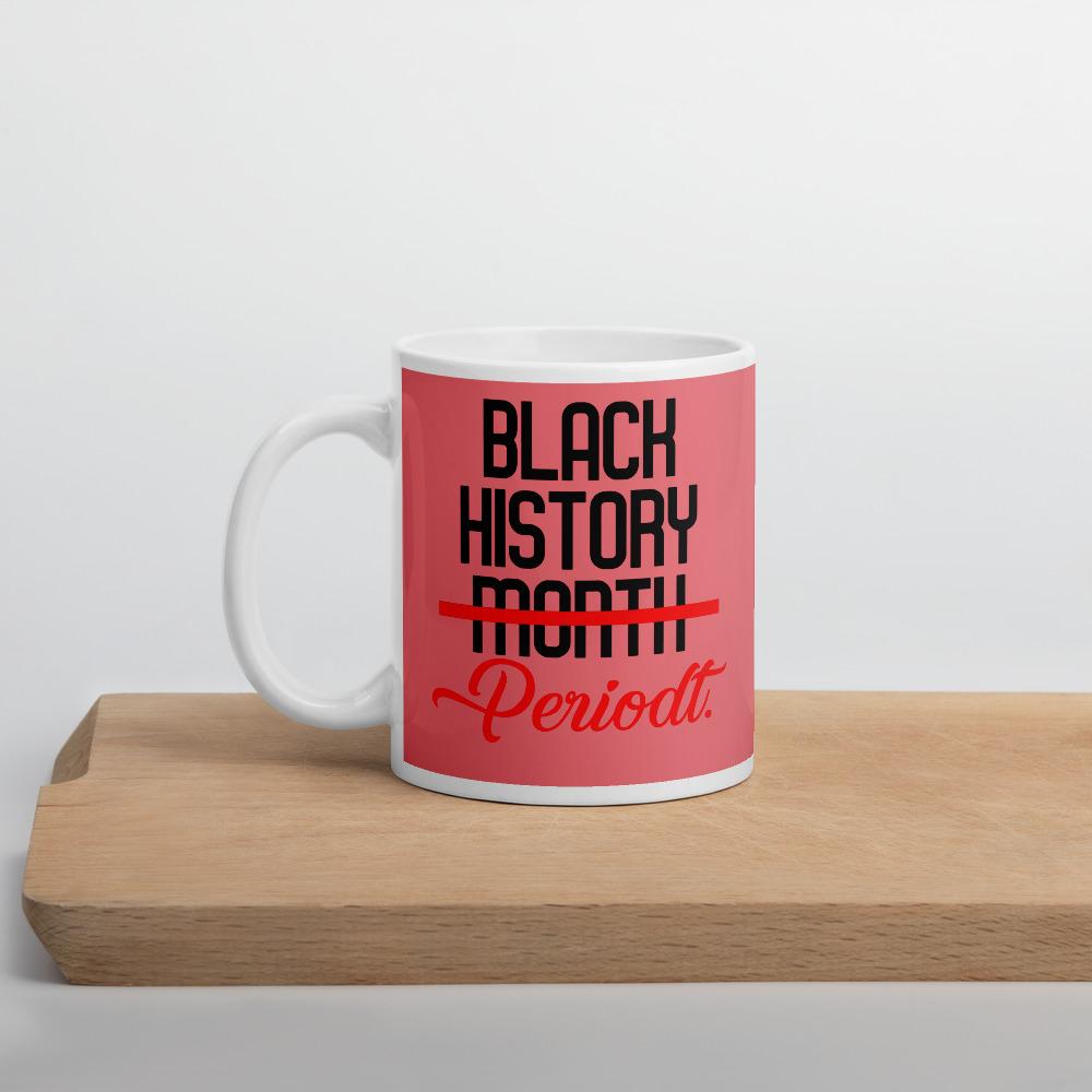 Black History Periodtt Mug - Beguiling Phenix Boutique