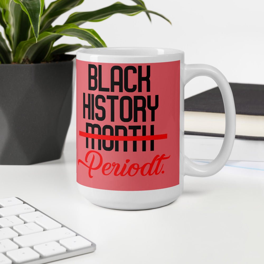 Black History Periodtt Mug - Beguiling Phenix Boutique