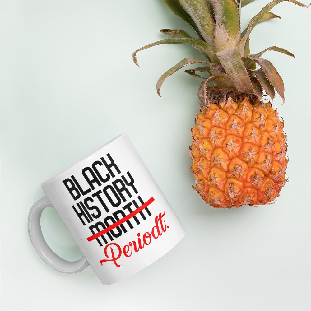 Black History Periodtt Mug- White - Beguiling Phenix Boutique