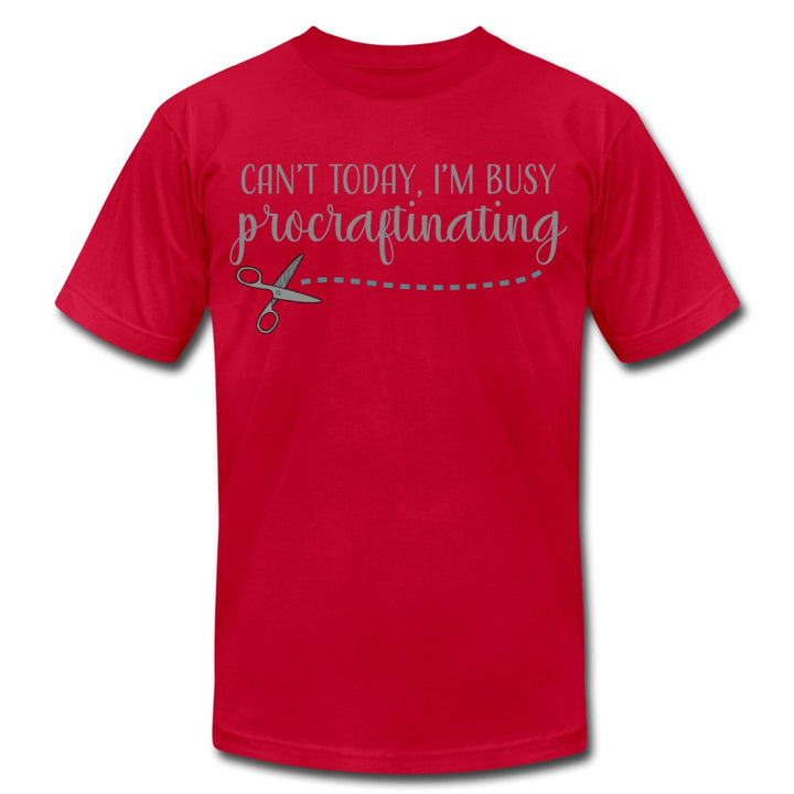 Can't Today I'm Busy Procraftinating Unisex Shirt - Beguiling Phenix Boutique