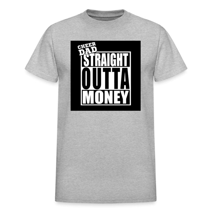 Cheer Dad Straight Outta Money Ultra Cotton Adult Shirt - Beguiling Phenix Boutique