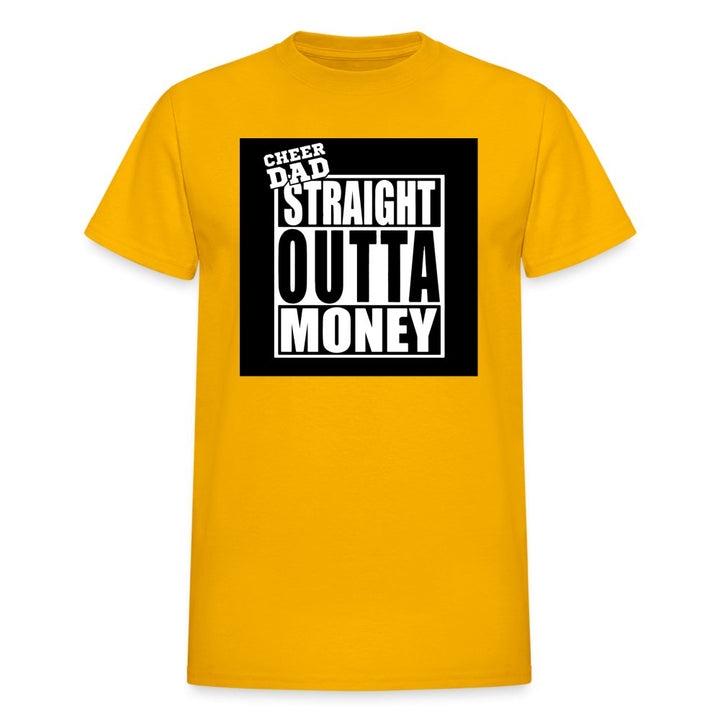 Cheer Dad Straight Outta Money Ultra Cotton Adult Shirt - Beguiling Phenix Boutique