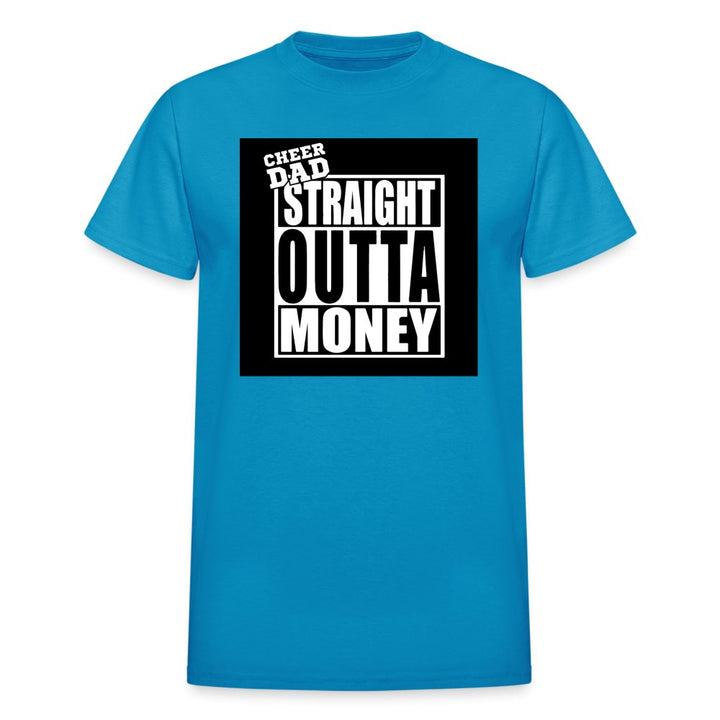 Cheer Dad Straight Outta Money Ultra Cotton Adult Shirt - Beguiling Phenix Boutique