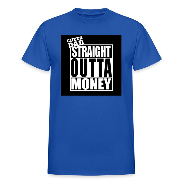 Cheer Dad Straight Outta Money Ultra Cotton Adult Shirt - Beguiling Phenix Boutique