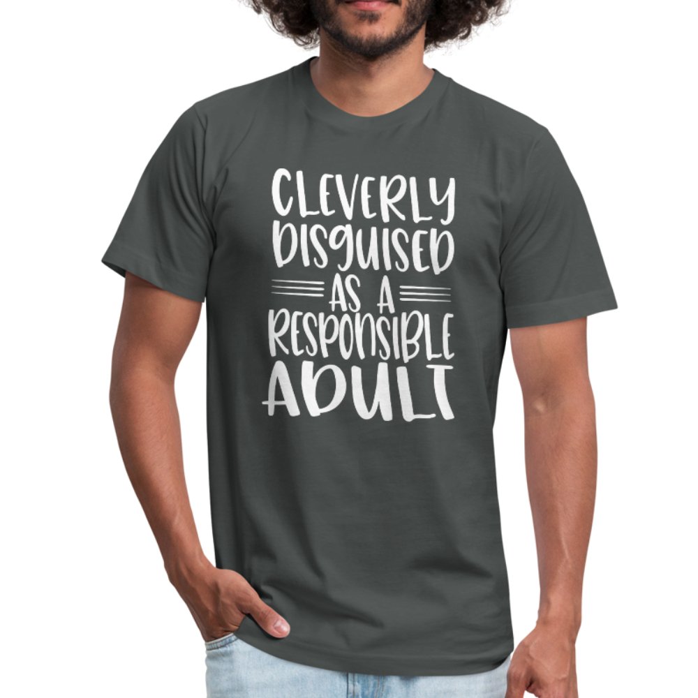 Cleverly Disguised As A Responsible Adult Unisex Shirt - Beguiling Phenix Boutique