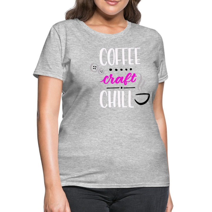 Coffee Craft Chill Women's Shirt - Beguiling Phenix Boutique