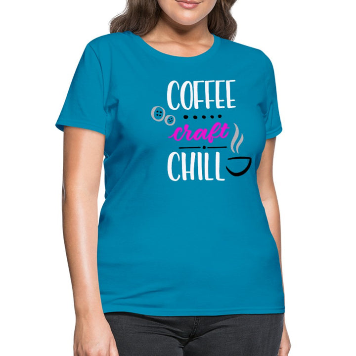 Coffee Craft Chill Women's Shirt - Beguiling Phenix Boutique