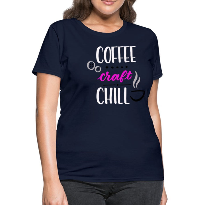 Coffee Craft Chill Women's Shirt - Beguiling Phenix Boutique