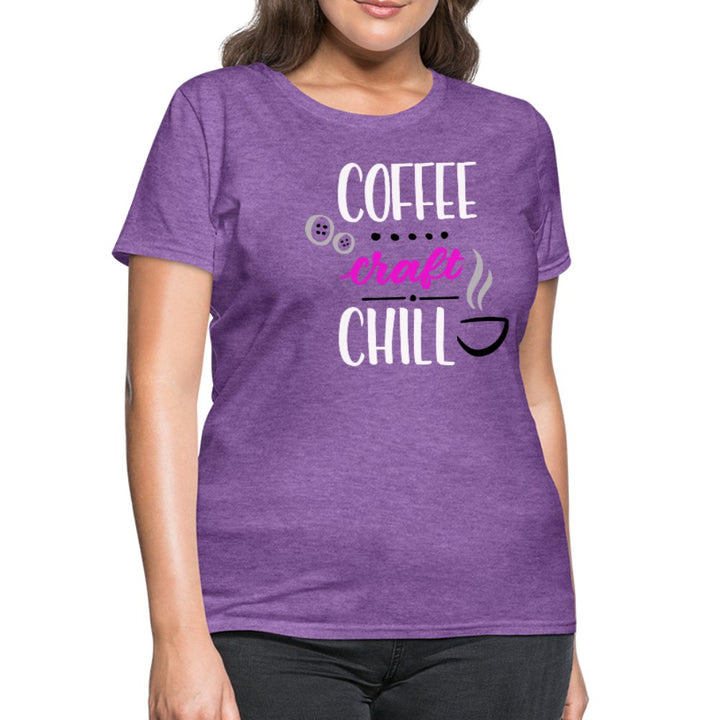 Coffee Craft Chill Women's Shirt - Beguiling Phenix Boutique