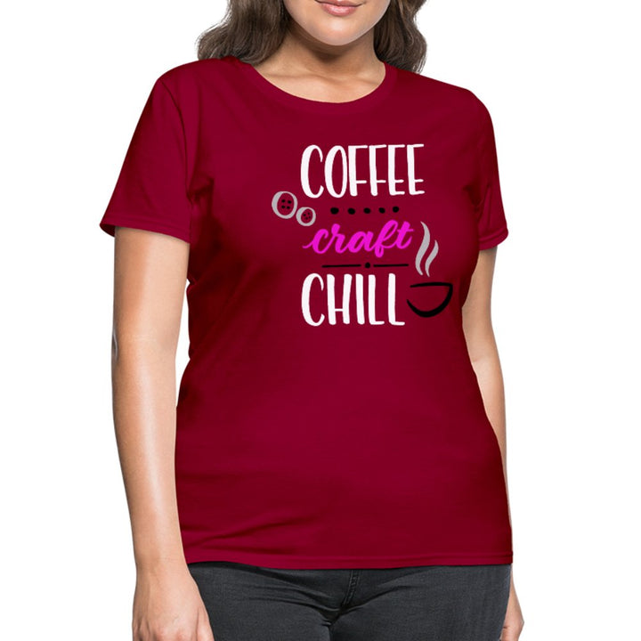 Coffee Craft Chill Women's Shirt - Beguiling Phenix Boutique