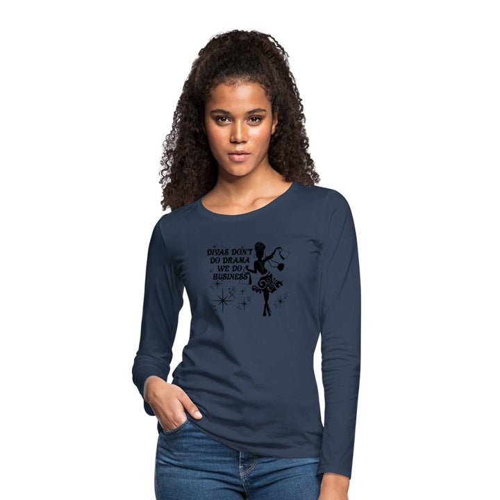Divas Don't Do Drama Long Sleeve Shirt - Beguiling Phenix Boutique