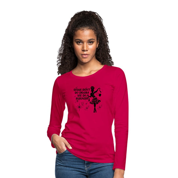 Divas Don't Do Drama Long Sleeve Shirt - Beguiling Phenix Boutique