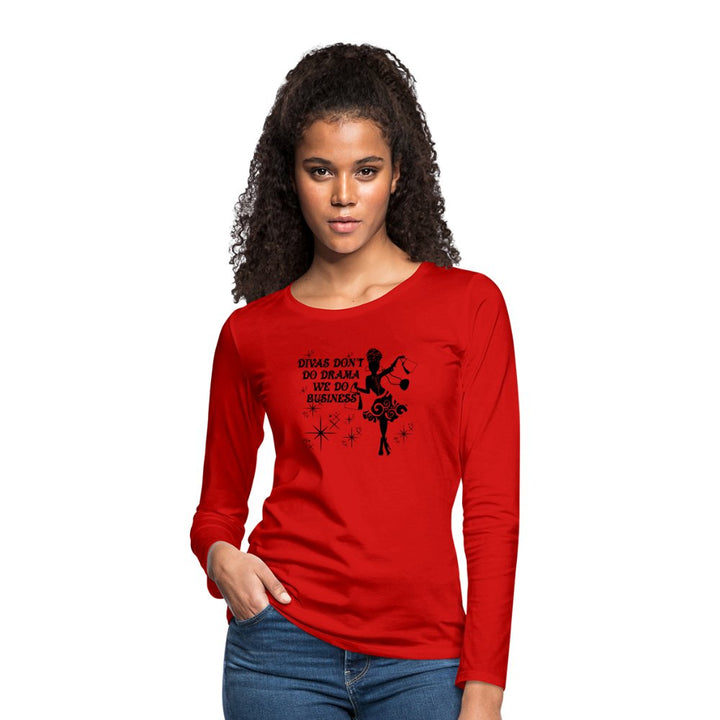 Divas Don't Do Drama Long Sleeve Shirt - Beguiling Phenix Boutique