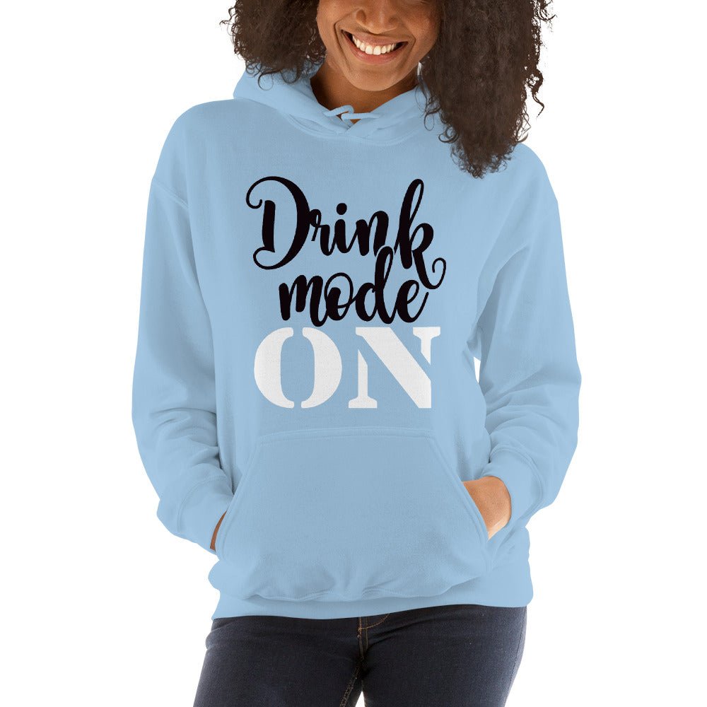 Drink Mode On Unisex Hoodie - Beguiling Phenix Boutique