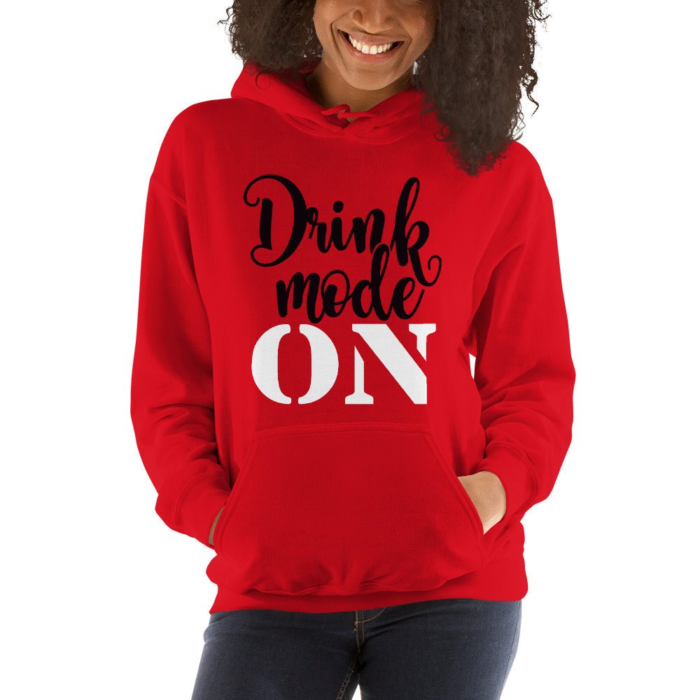 Drink Mode On Unisex Hoodie - Beguiling Phenix Boutique