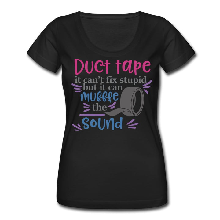 Duct Tape It Can't Fix Stupid Ladies Shirt - Beguiling Phenix Boutique