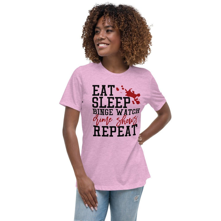 Eat Sleep Binge Watch Crime Shows Women's Relaxed Shirt - Beguiling Phenix Boutique