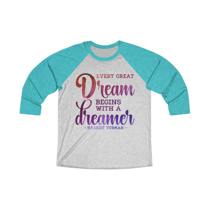 Every Great Dream Unisex 3/4 Sleeve Shirt - Beguiling Phenix Boutique