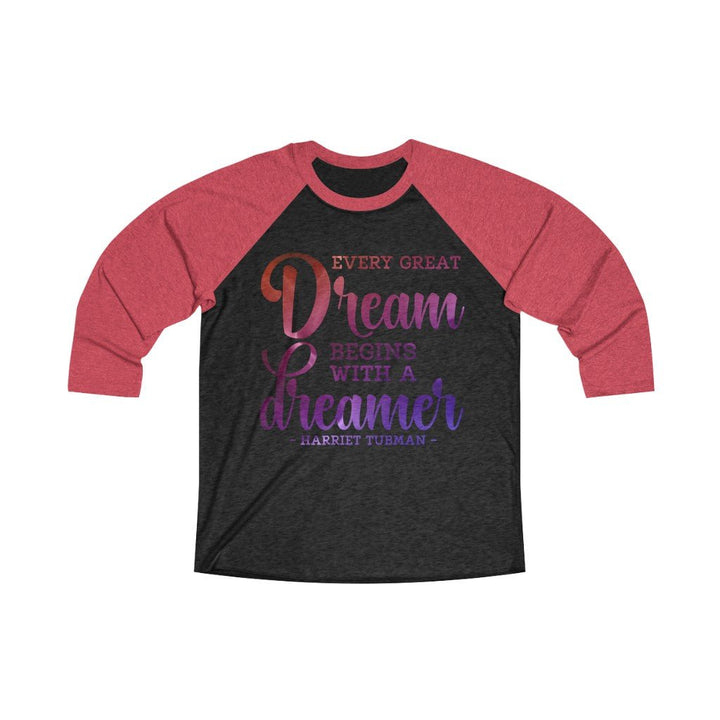 Every Great Dream Unisex 3/4 Sleeve Shirt - Beguiling Phenix Boutique
