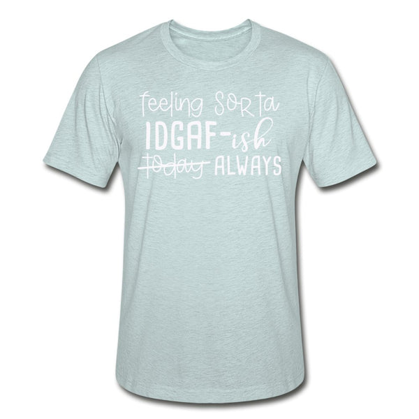 Feeling Sorta IDGAF-ish Shirt - Beguiling Phenix Boutique