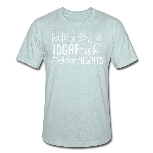 Feeling Sorta IDGAF-ish Shirt - Beguiling Phenix Boutique