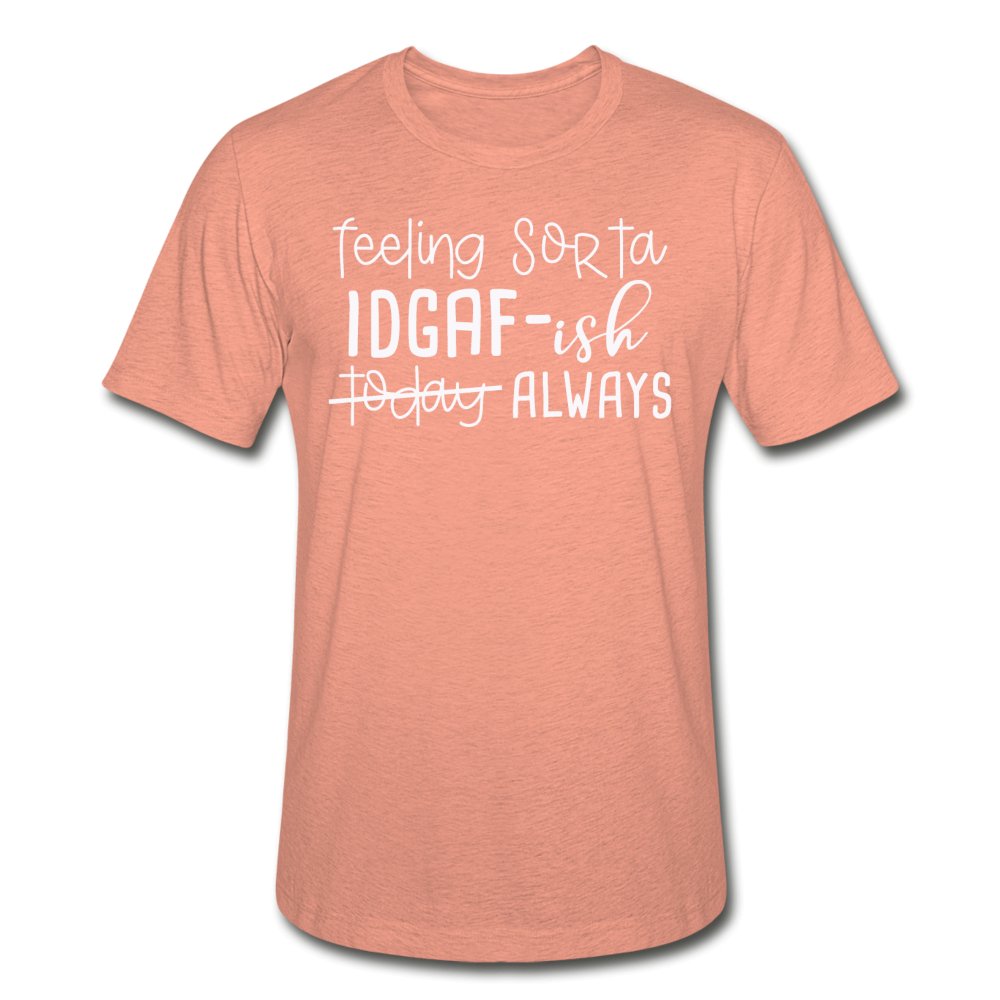 Feeling Sorta IDGAF-ish Shirt - Beguiling Phenix Boutique