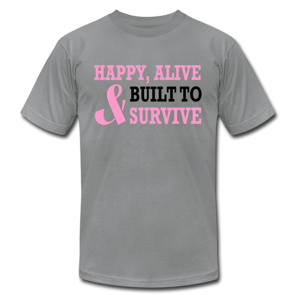 Happy Alive Built To Survive Unisex Shirt - Beguiling Phenix Boutique