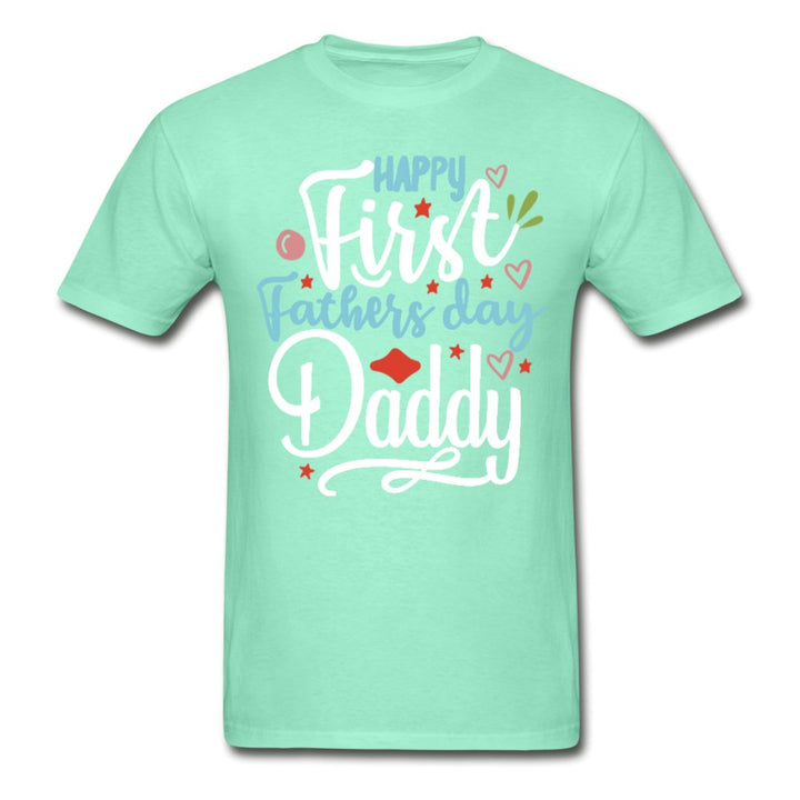 Happy First Father's Day Daddy Tagless Shirt - Beguiling Phenix Boutique
